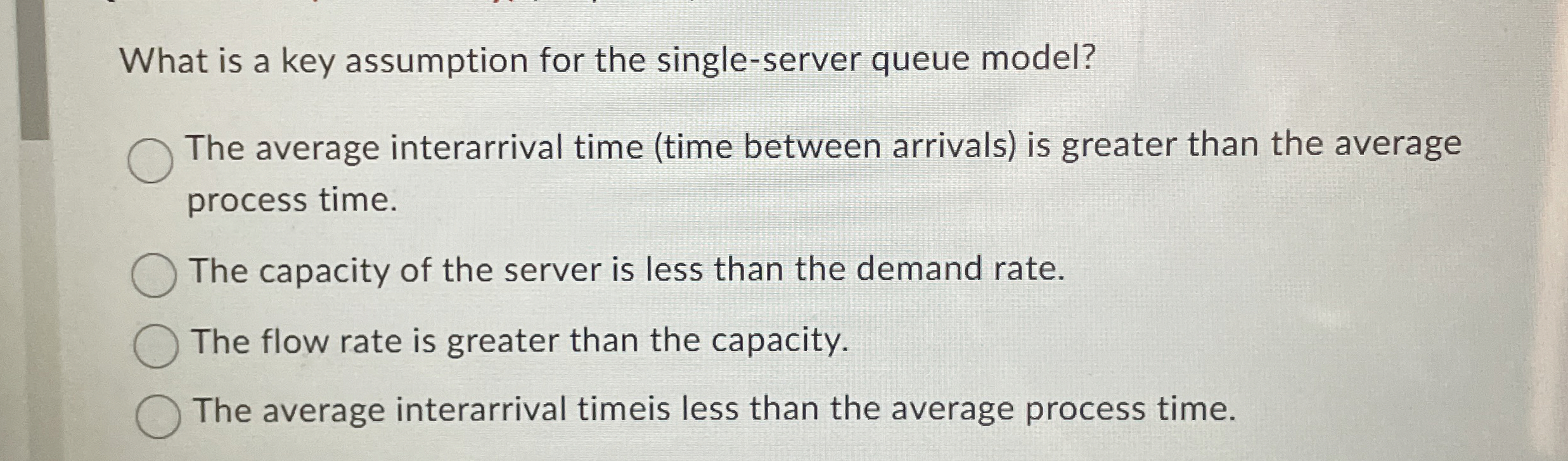 What is a key assumption for the single-server queue model? The