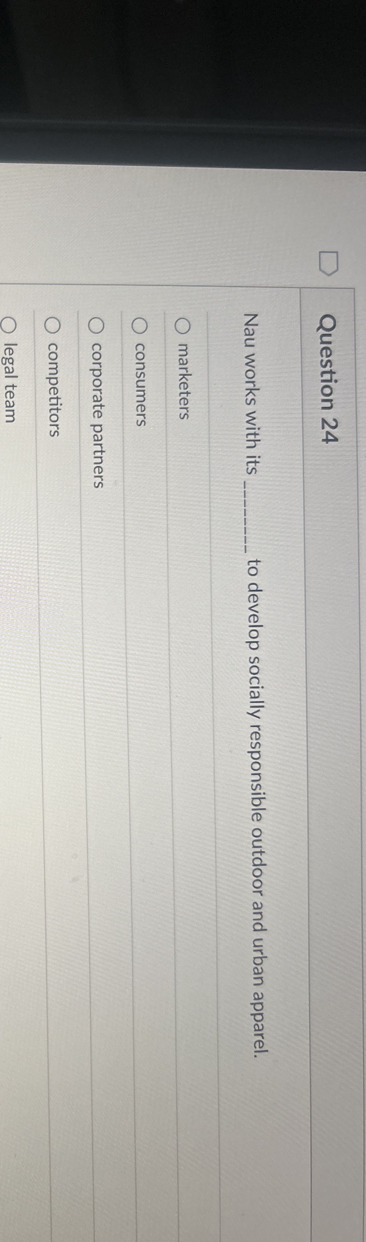  Question 24 Nau works with its to develop socially responsible outdoor