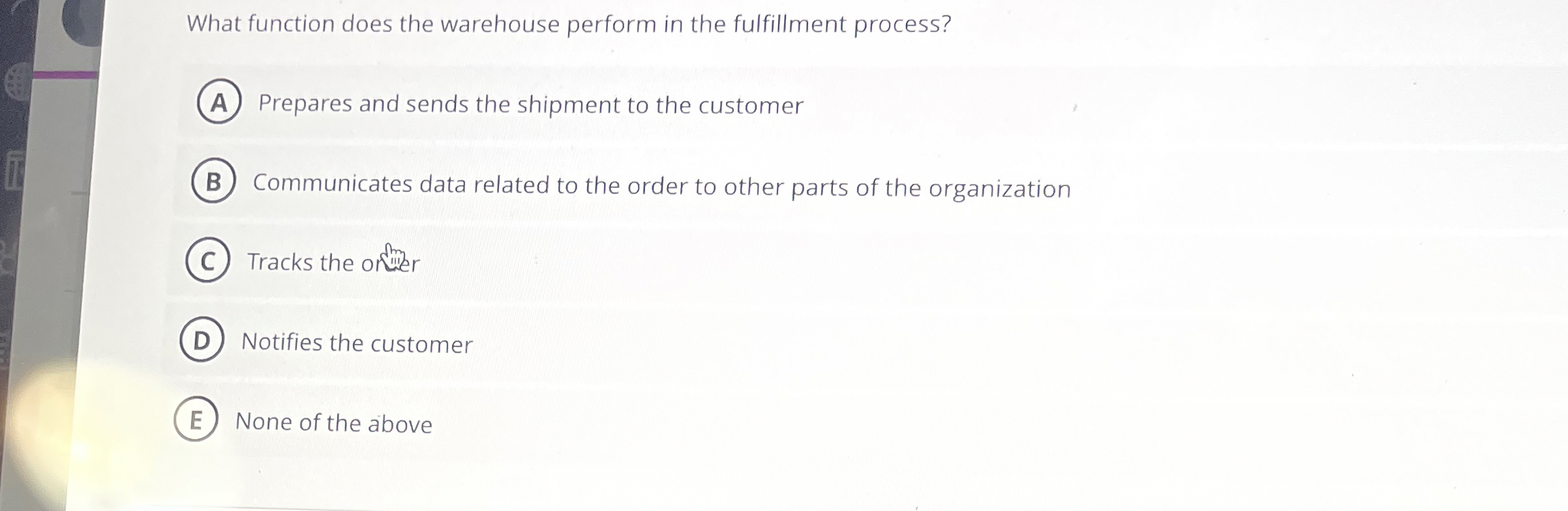  What function does the warehouse perform in the fulfillment process? Prepares