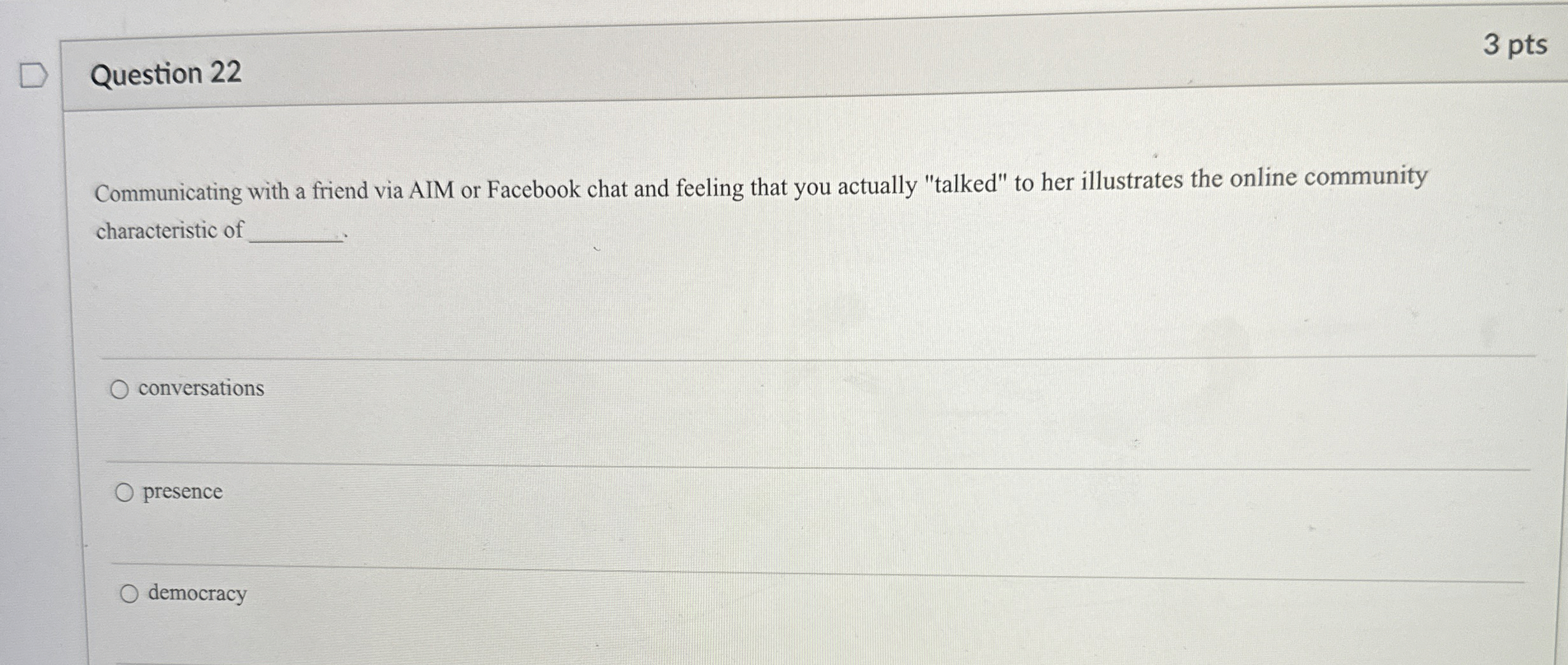  Question 22 Communicating with a friend via AIM or Facebook chat