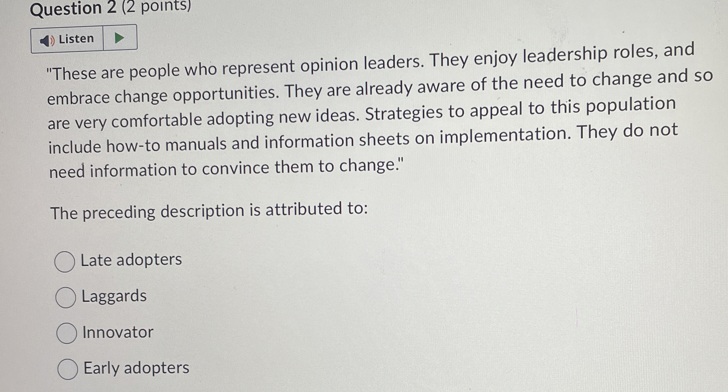  Question 2(2 points) "These are people who represent opinion leaders. They
