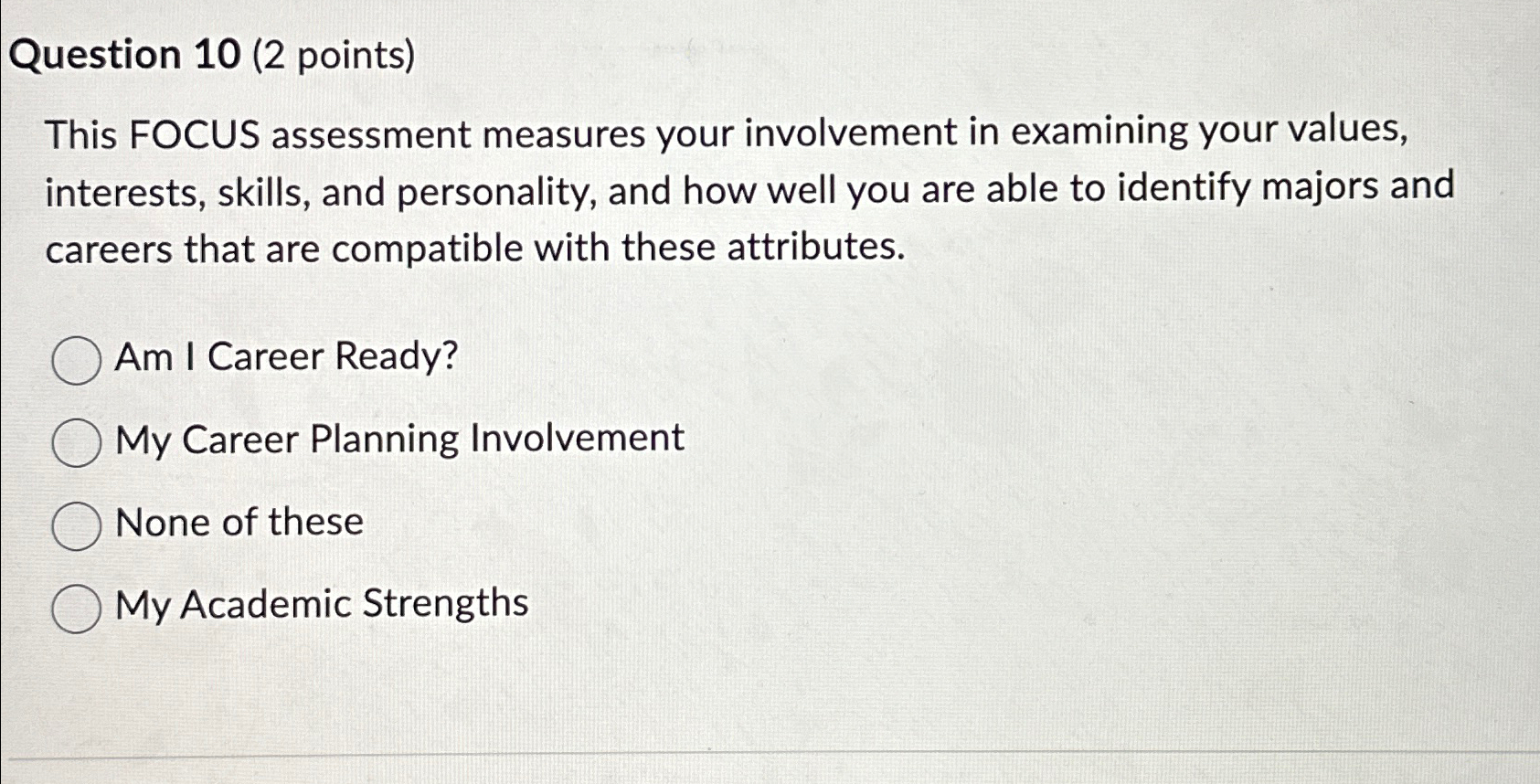  Question 10(2 points) This FOCUS assessment measures your involvement in examining