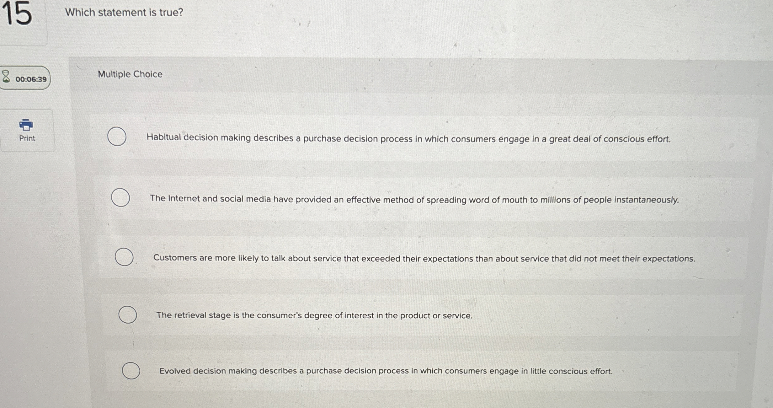  Which statement is true? Multiple Choice Habitual decision making describes a