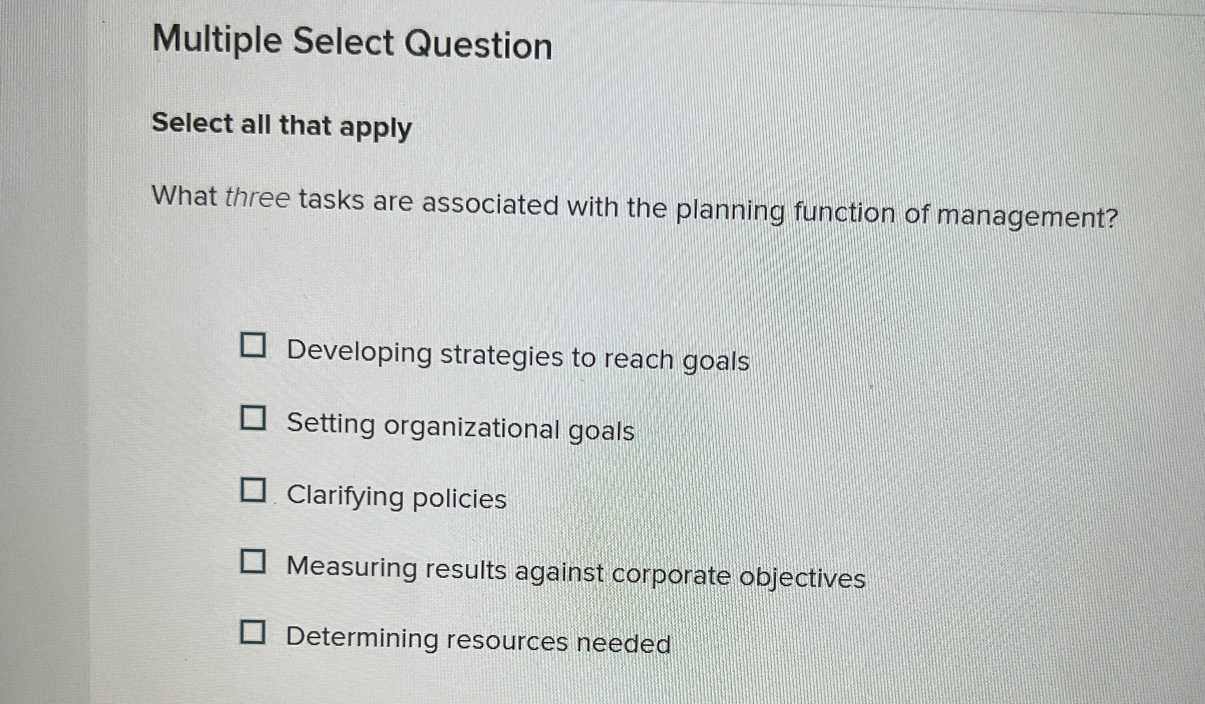  Multiple Select Question Select all that apply What three tasks are