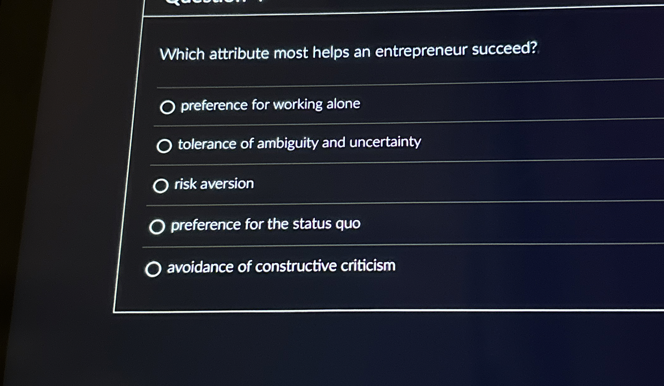  Which attribute most helps an entrepreneur succeed? preference for working alone