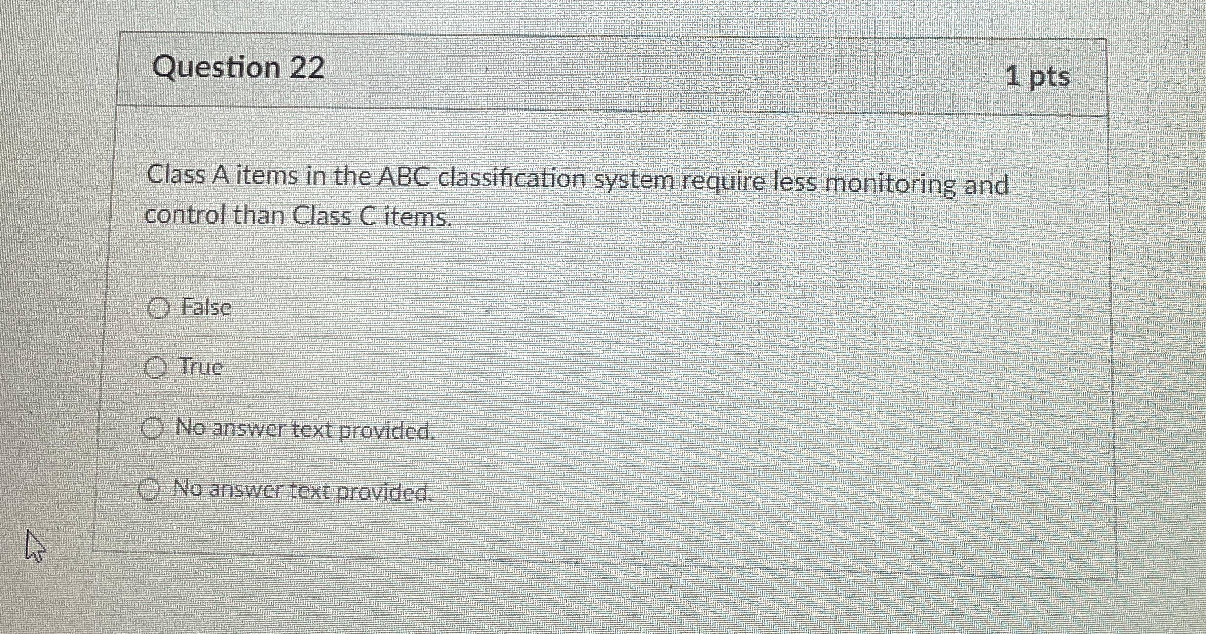  Question 22 Class A items in the ABC classification system require