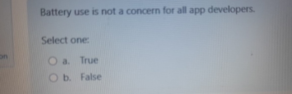  Battery use is not a concern for all app developers. Select