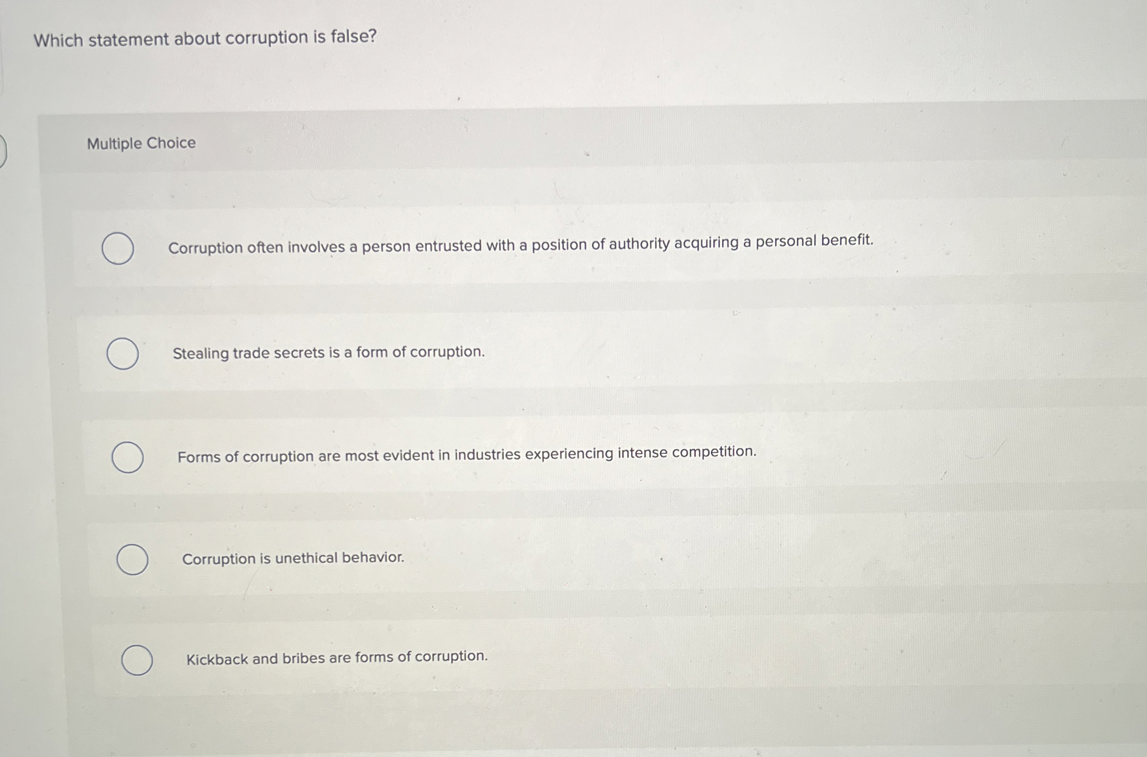  Which statement about corruption is false? Multiple Choice Corruption often involves