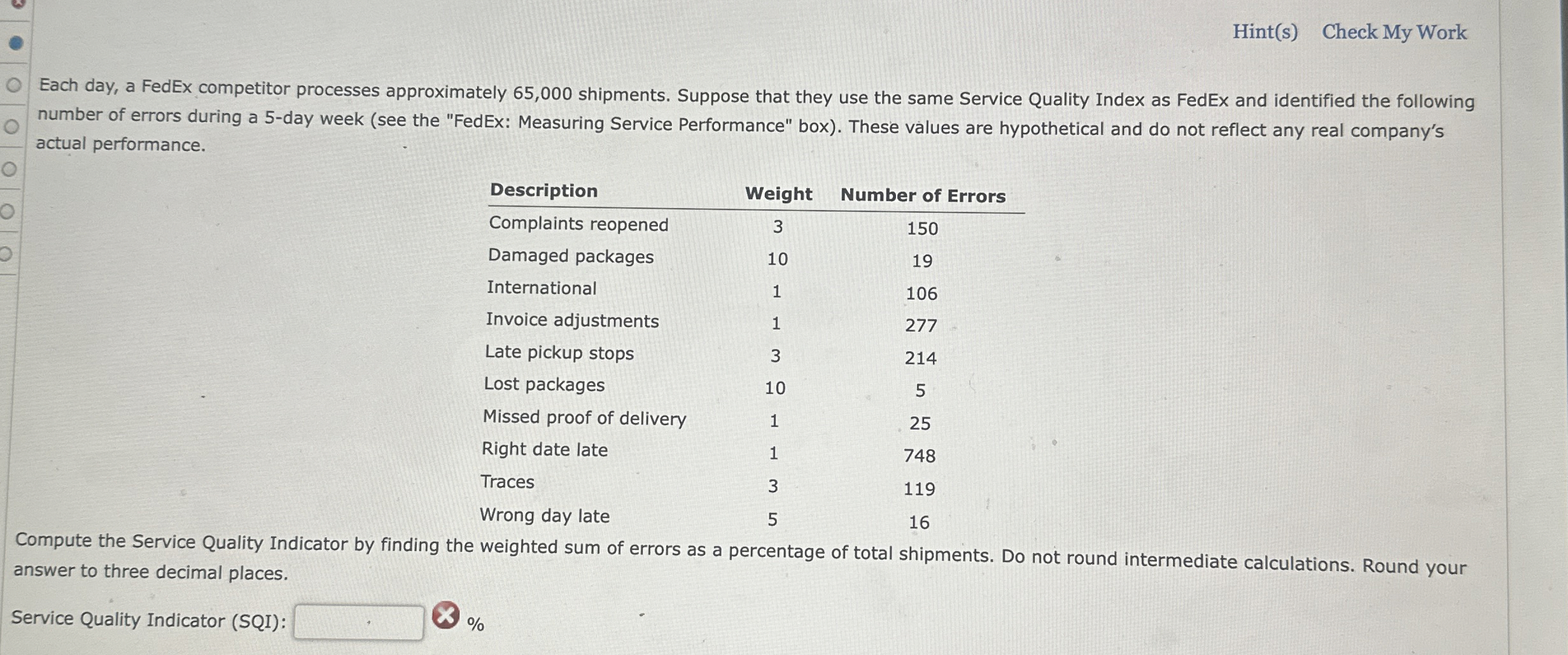  Hint(s) Check My Work Each day, a FedEx competitor processes approximately