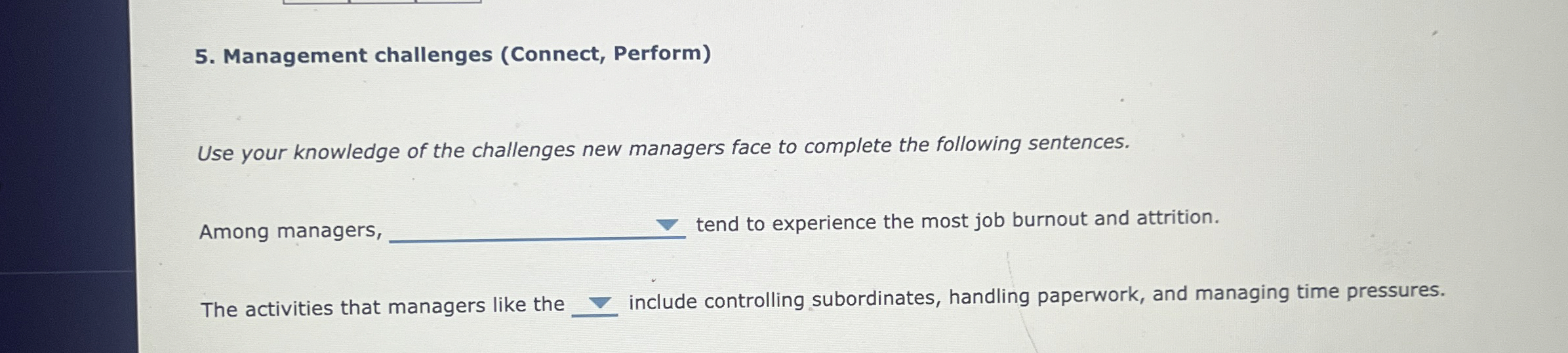  Management challenges (Connect, Perform) Use your knowledge of the challenges new