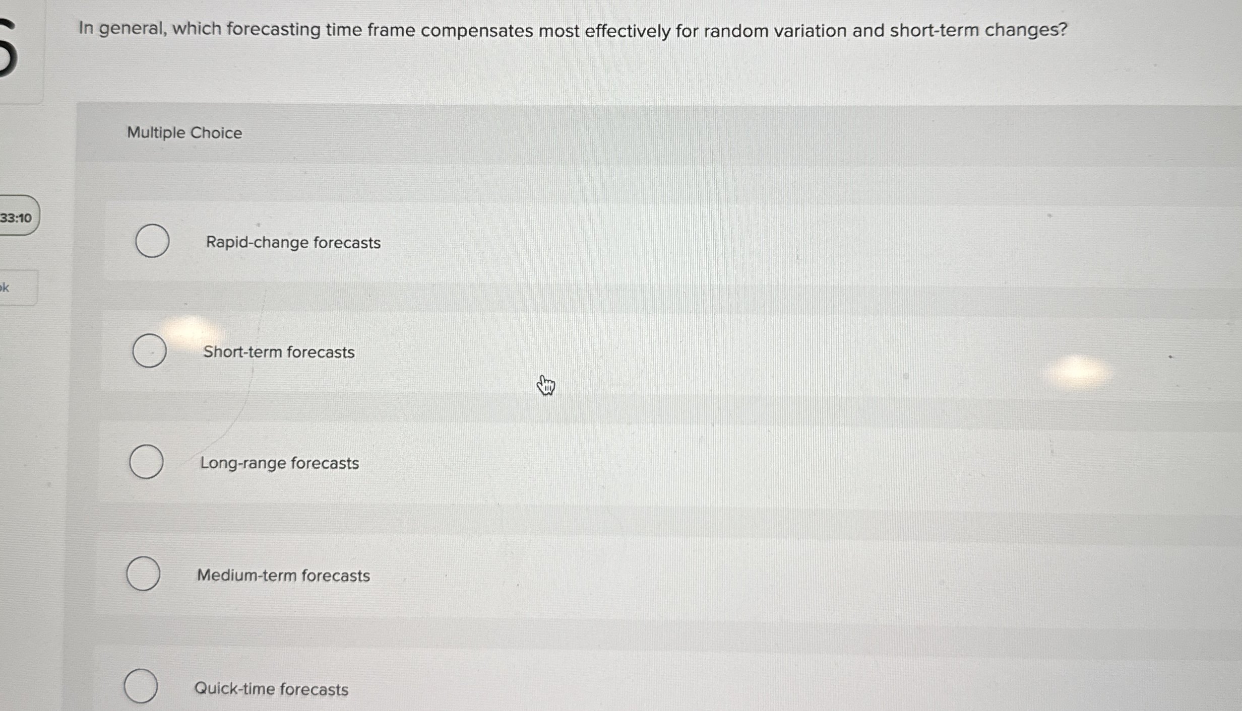  In general, which forecasting time frame compensates most effectively for random