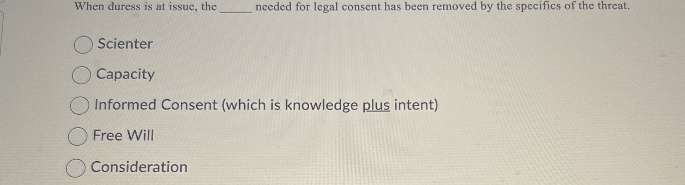  When duress is at issue, the q, needed for legal consent