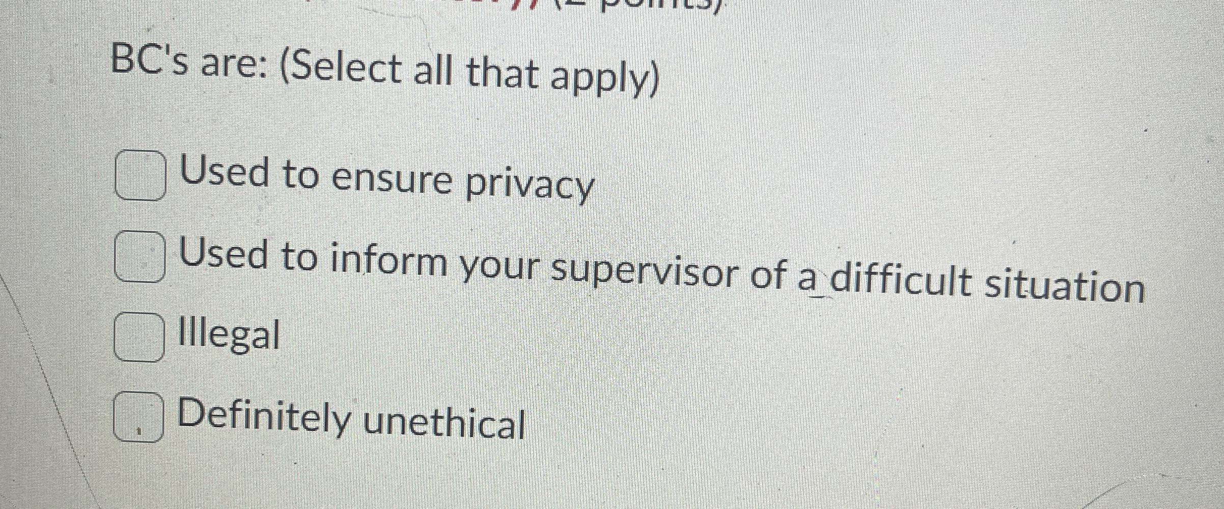  BC's are: (Select all that apply) Used to ensure privacy Used