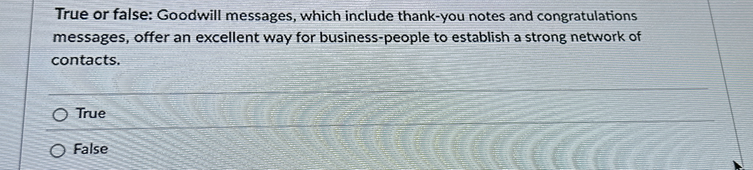  True or false: Goodwill messages, which include thank-you notes and congratulations