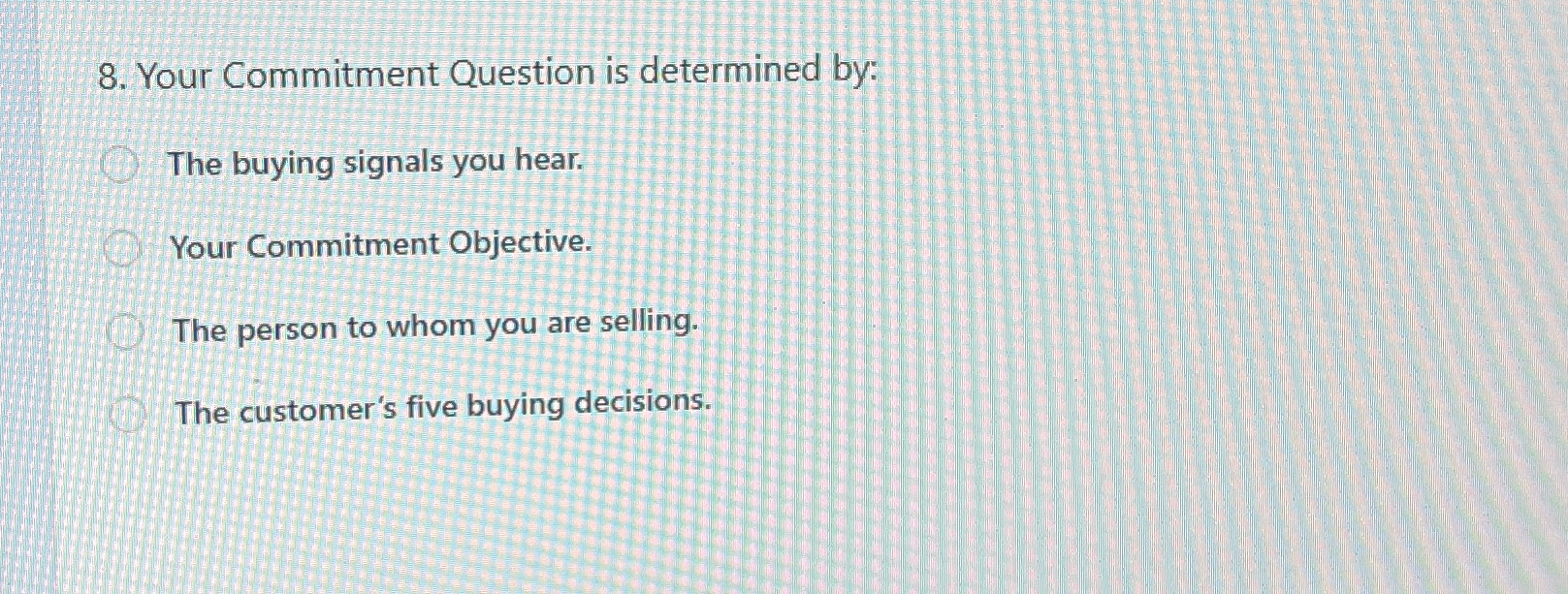  Which Commitment Question is recommended by Action Selling?Your Commitment Question is