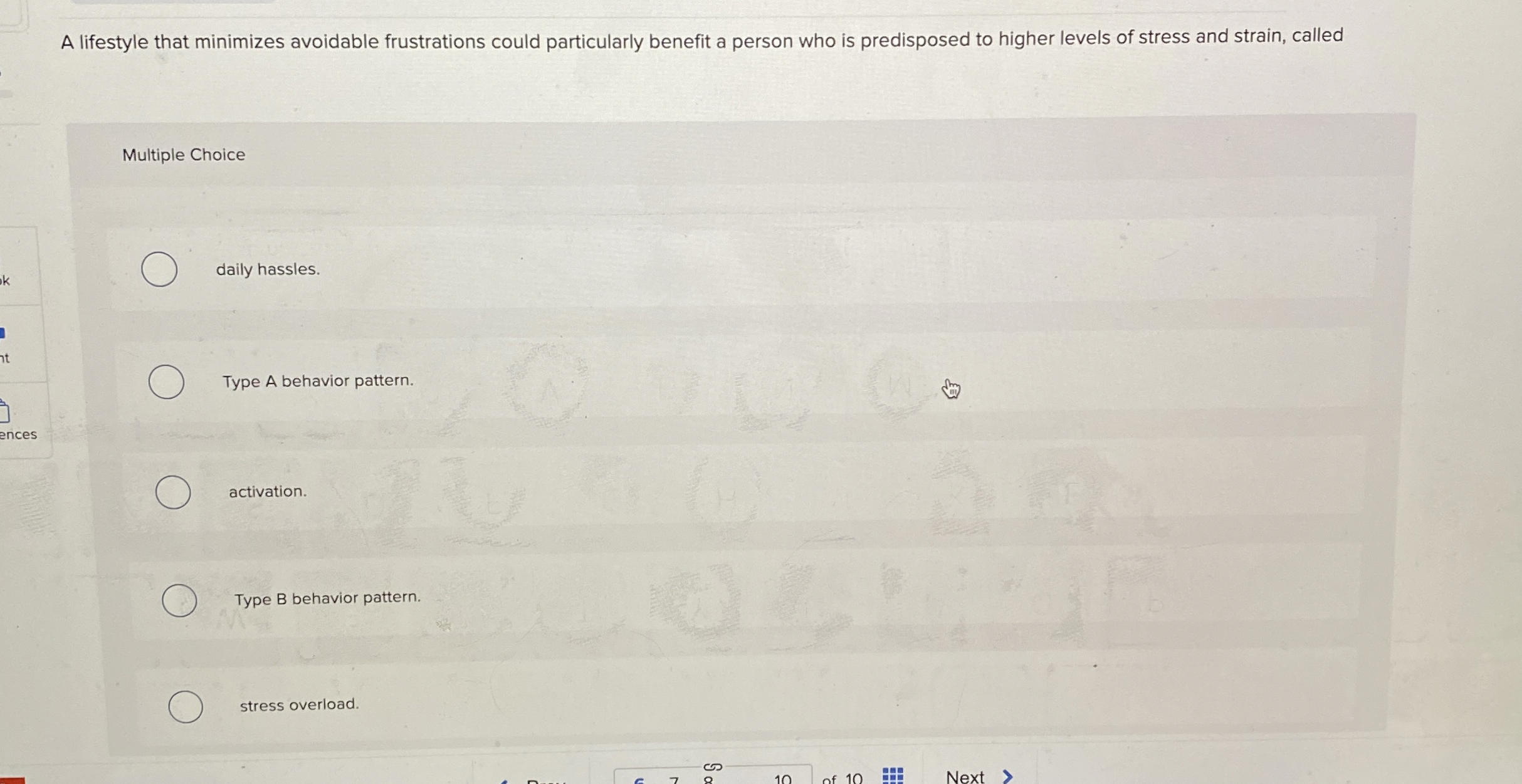  A lifestyle that minimizes avoidable frustrations could particularly benefit a person
