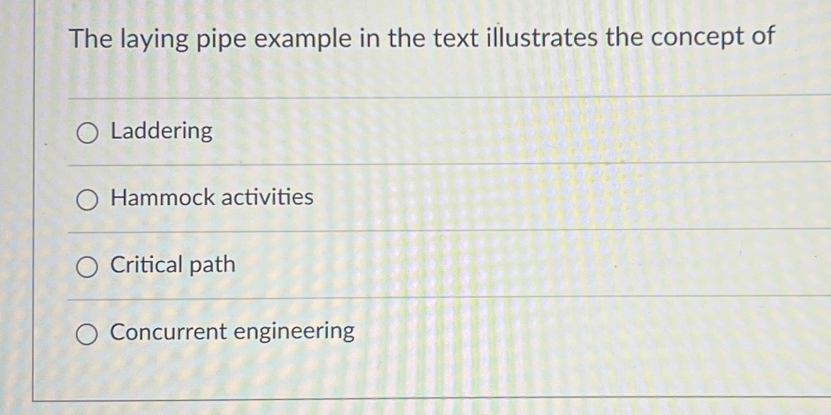  The laying pipe example in the text illustrates the concept of