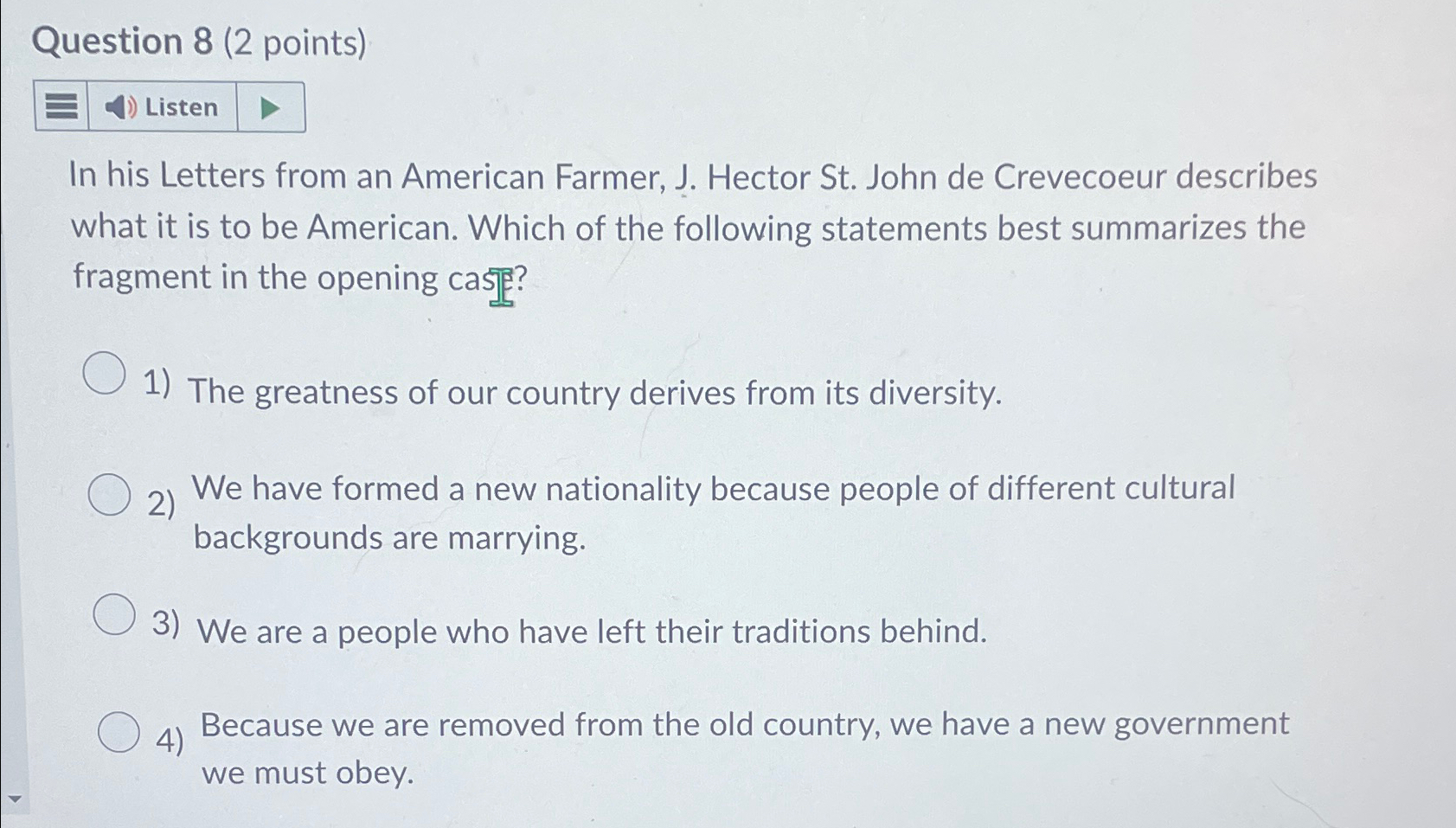  Question 8(2 points) In his Letters from an American Farmer, J.