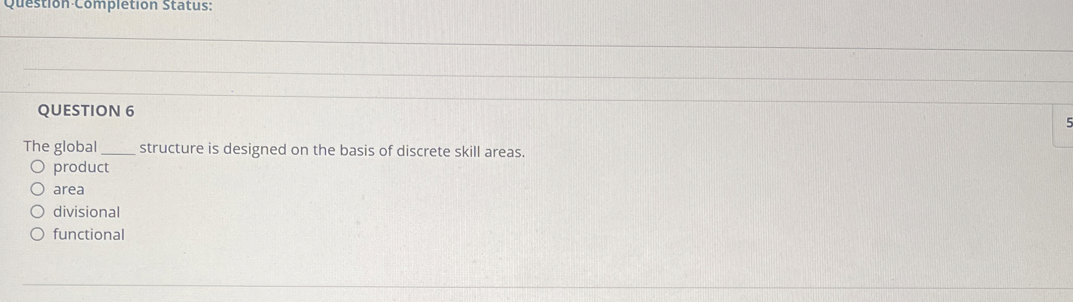  QUESTION 6 The global structure is designed on the basis of