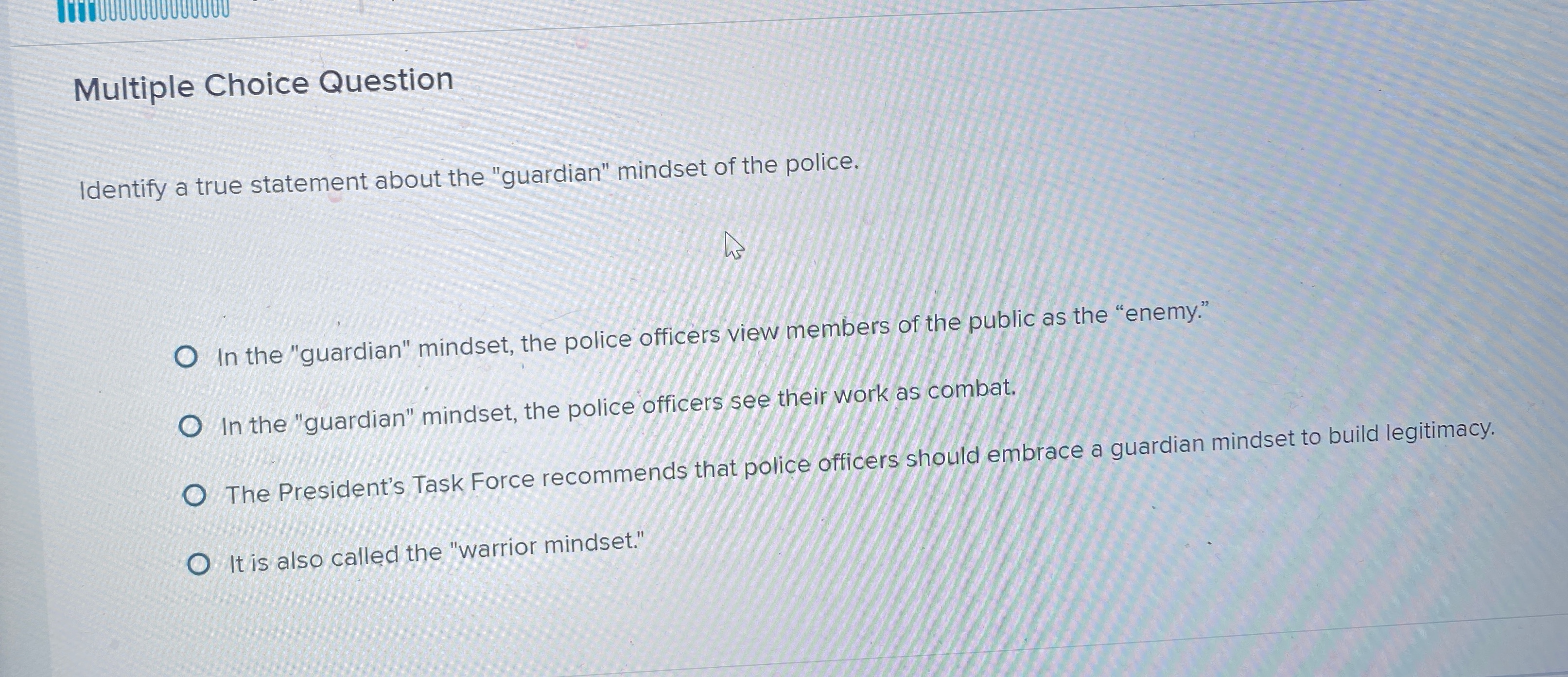  Multiple Choice Question Identify a true statement about the "guardian" mindset
