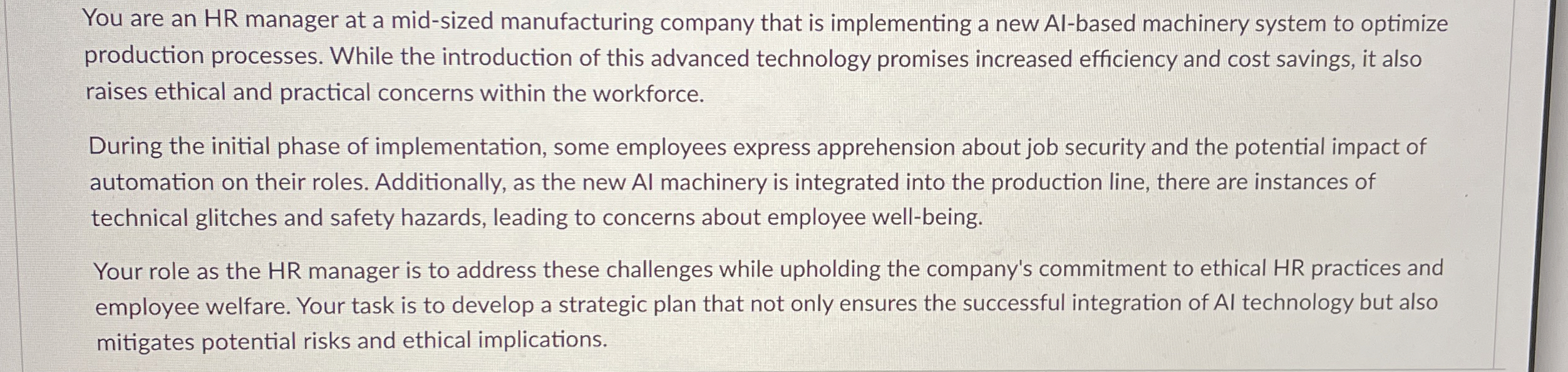  You are an HR manager at a mid-sized manufacturing company that