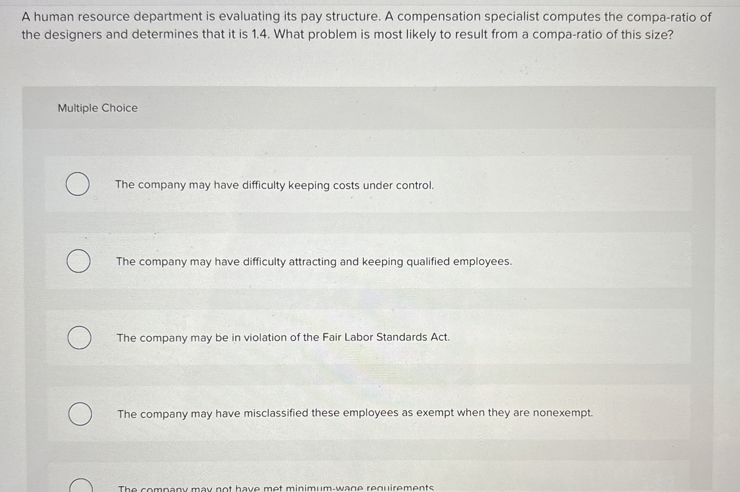  A human resource department is evaluating its pay structure. A compensation