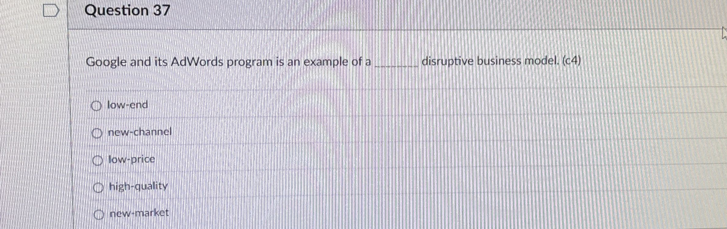  Question 37 Google and its AdWords program is an example of