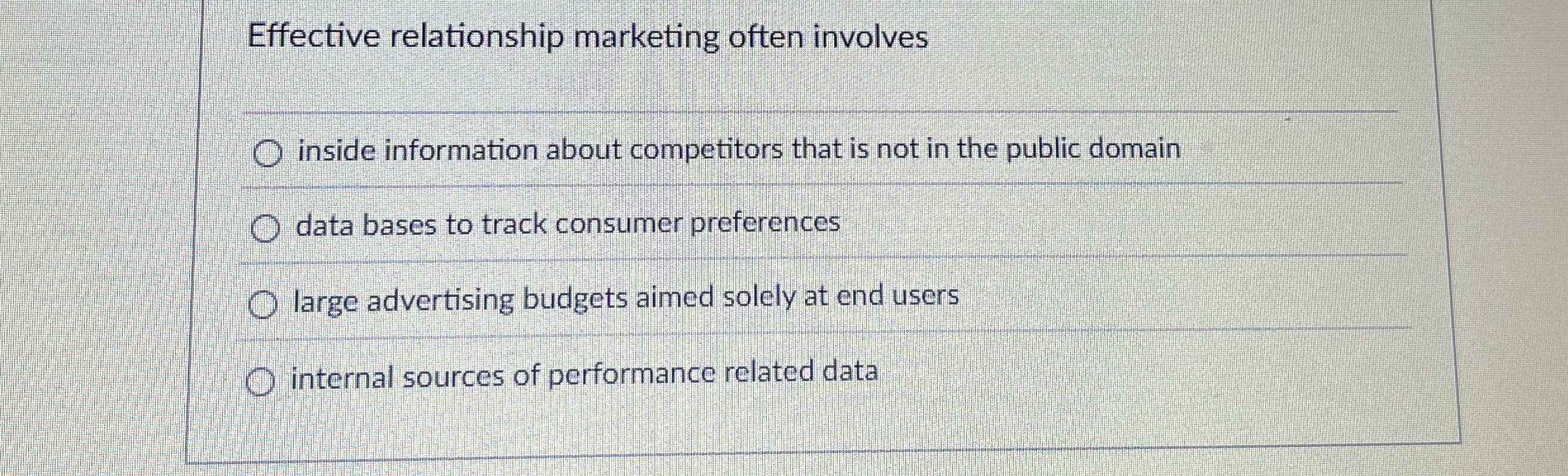  Effective relationship marketing often involves inside information about competitors that is