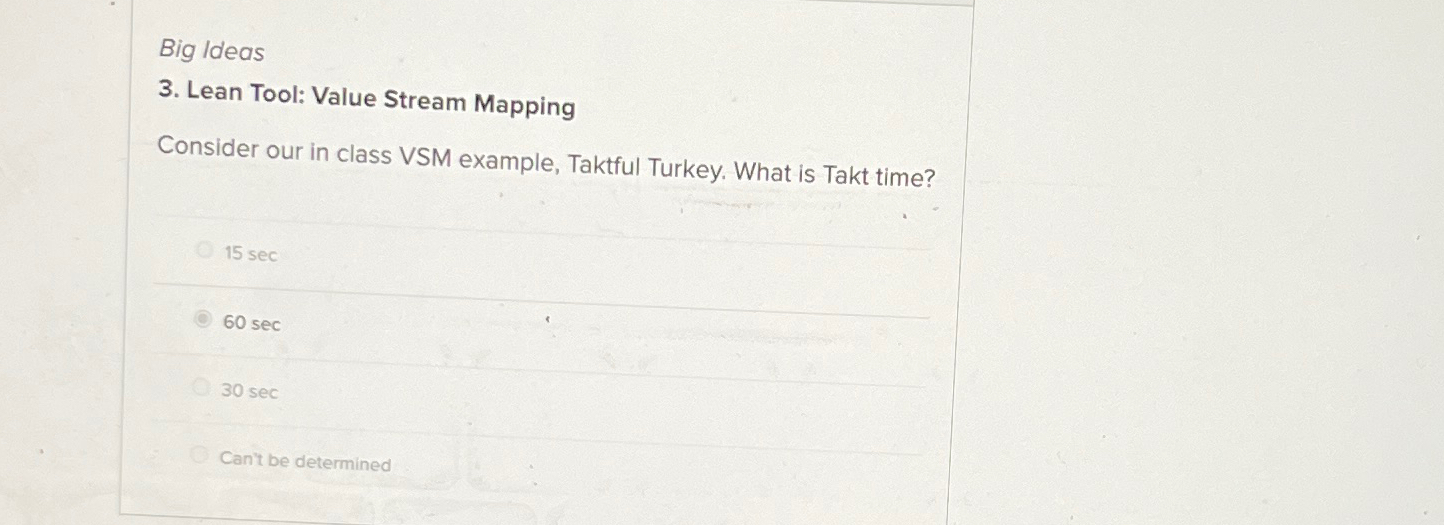 Big Ideas 3. Lean Tool: Value Stream Mapping Consider our in