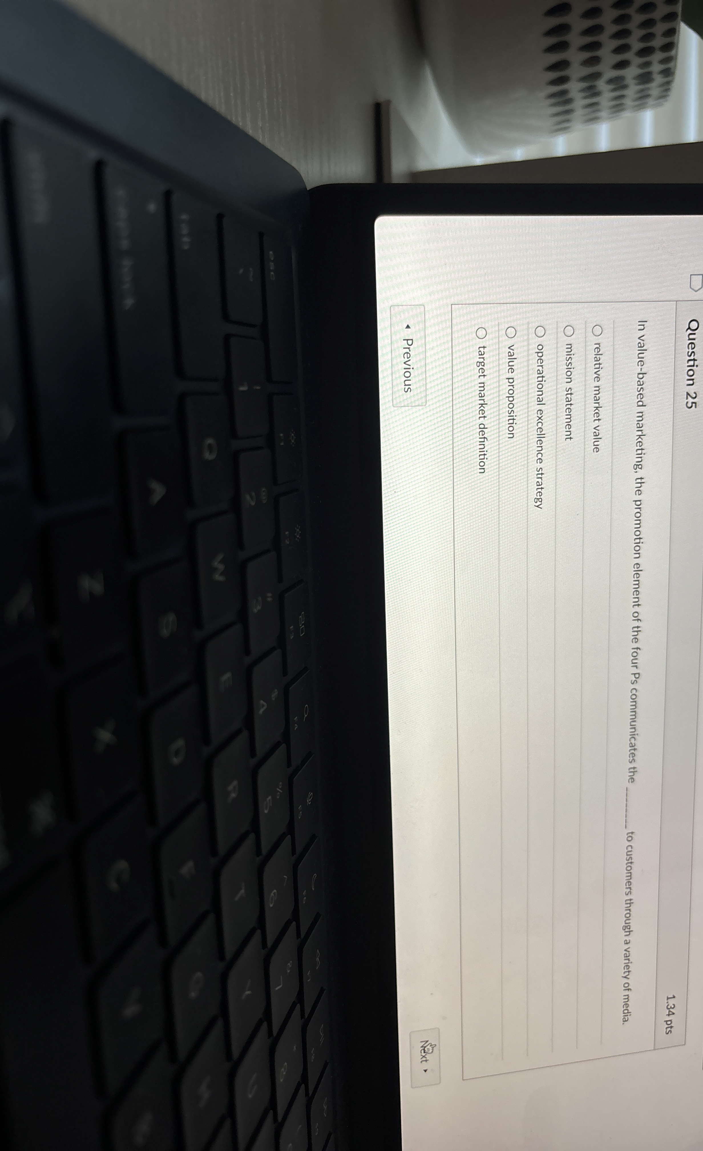  Question 25 In value-based marketing, the promotion element of the four