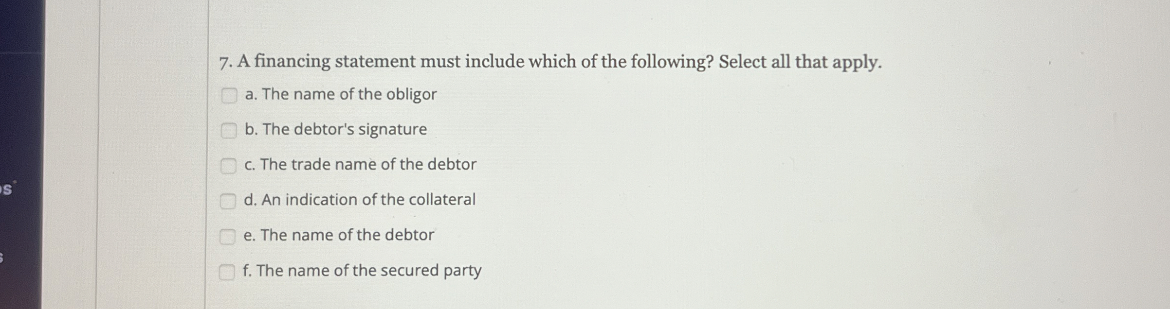  A financing statement must include which of the following? Select all