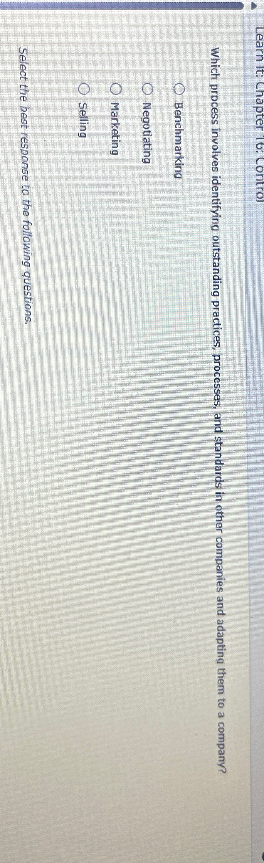  Learn It: Chapter 16: Control Which process involves identifying outstanding practices,