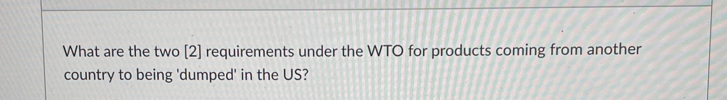  What are the two [2] requirements under the WTO for products