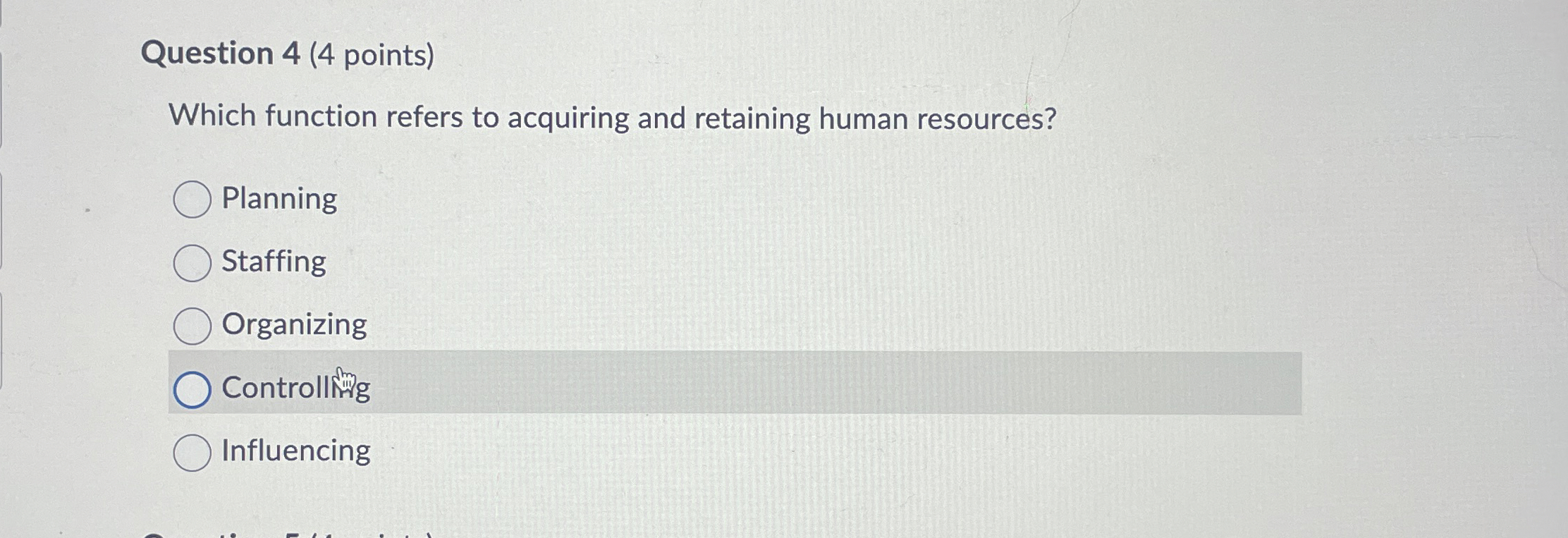  Question 4(4 points) Which function refers to acquiring and retaining human