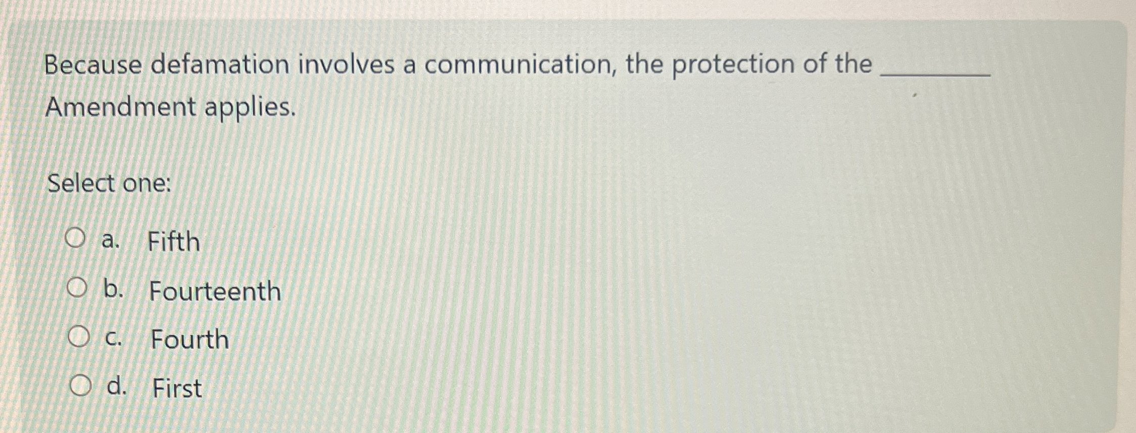  Because defamation involves a communication, the protection of the Amendment applies.