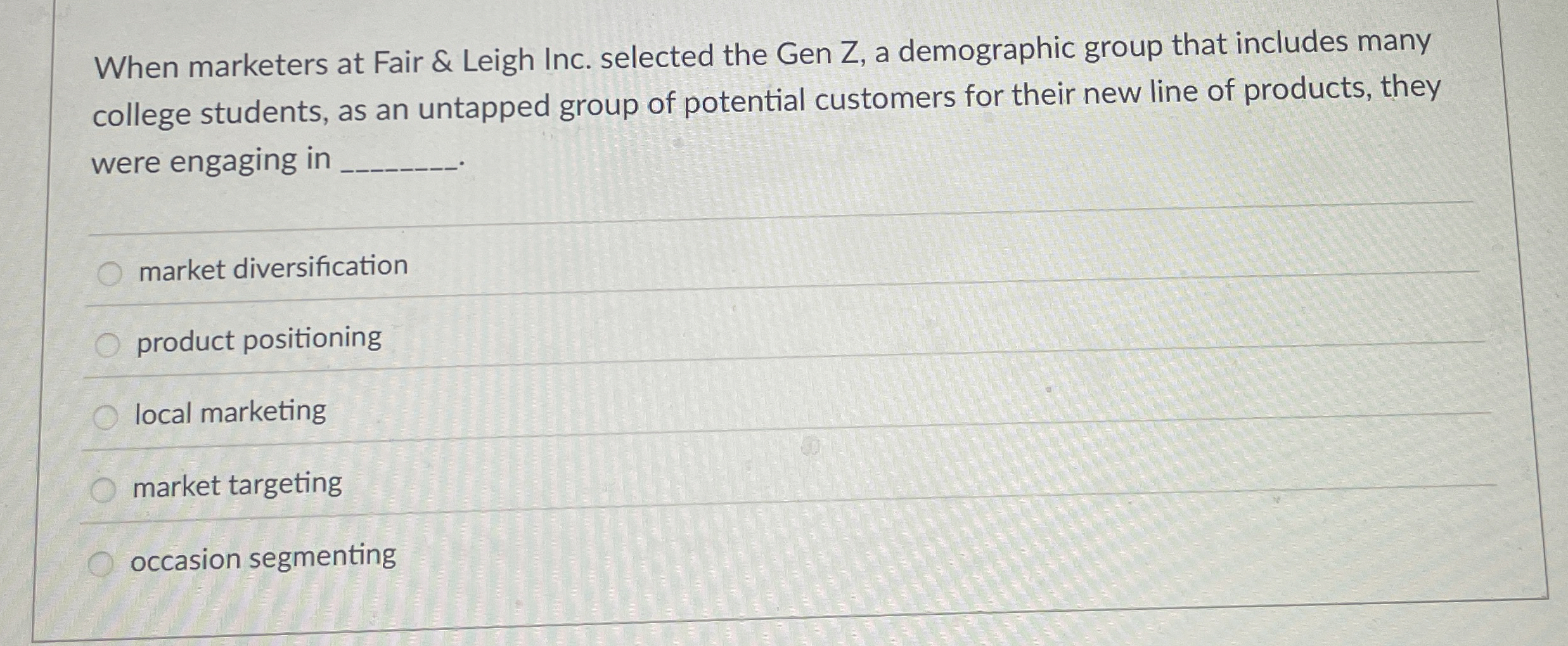  When marketers at Fair & Leigh Inc. selected the Gen Z,