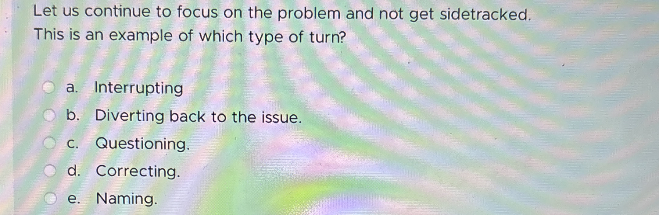  Let us continue to focus on the problem and not get