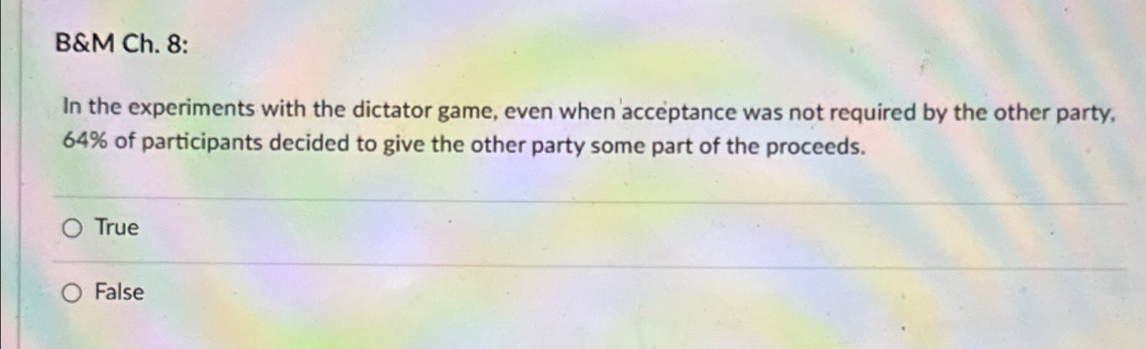  B&M Ch.8: In the experiments with the dictator game, even when