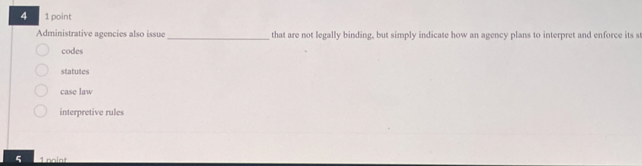  4 1 point Administrative agencies also issue that are not legally