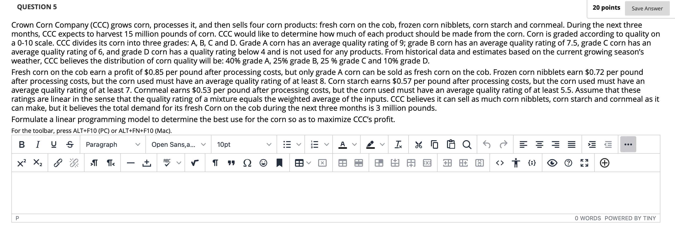  QUESTION 5 Crown Corn Company (CCC) grows corn, processes it, and