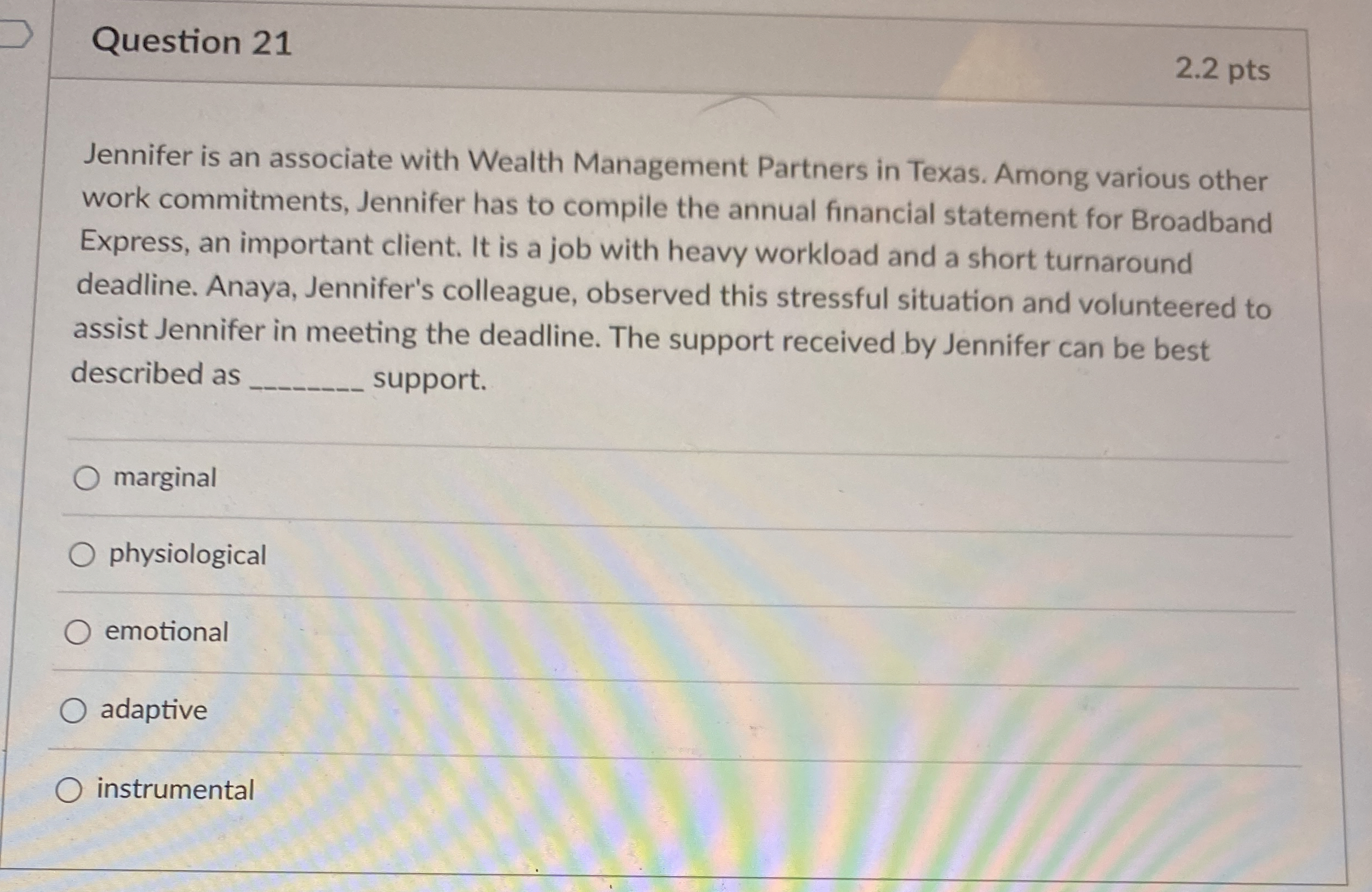  Question 21 2.2 pts Jennifer is an associate with Wealth Management