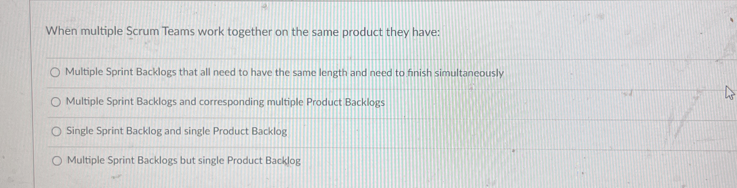  When multiple Scrum Teams work together on the same product they
