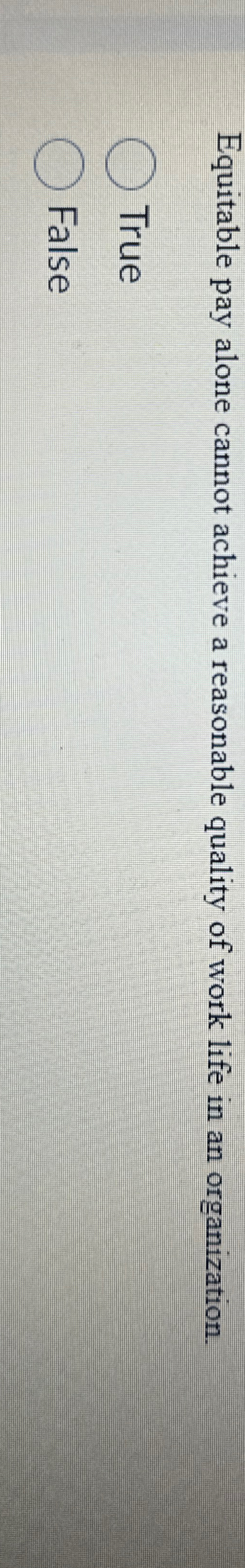  Equitable pay alone cannot achieve a reasonable quality of work life