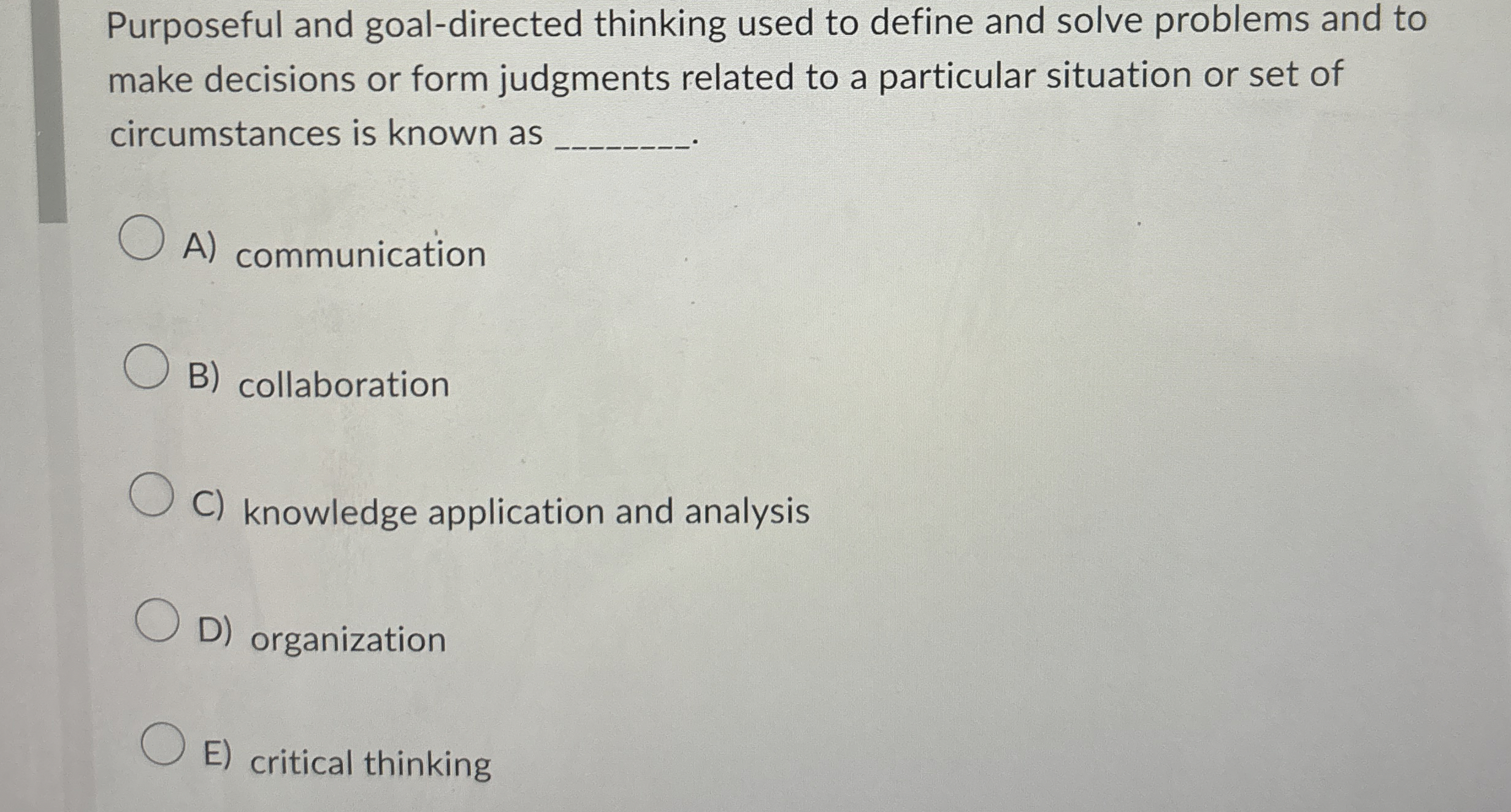  Purposeful and goal-directed thinking used to define and solve problems and