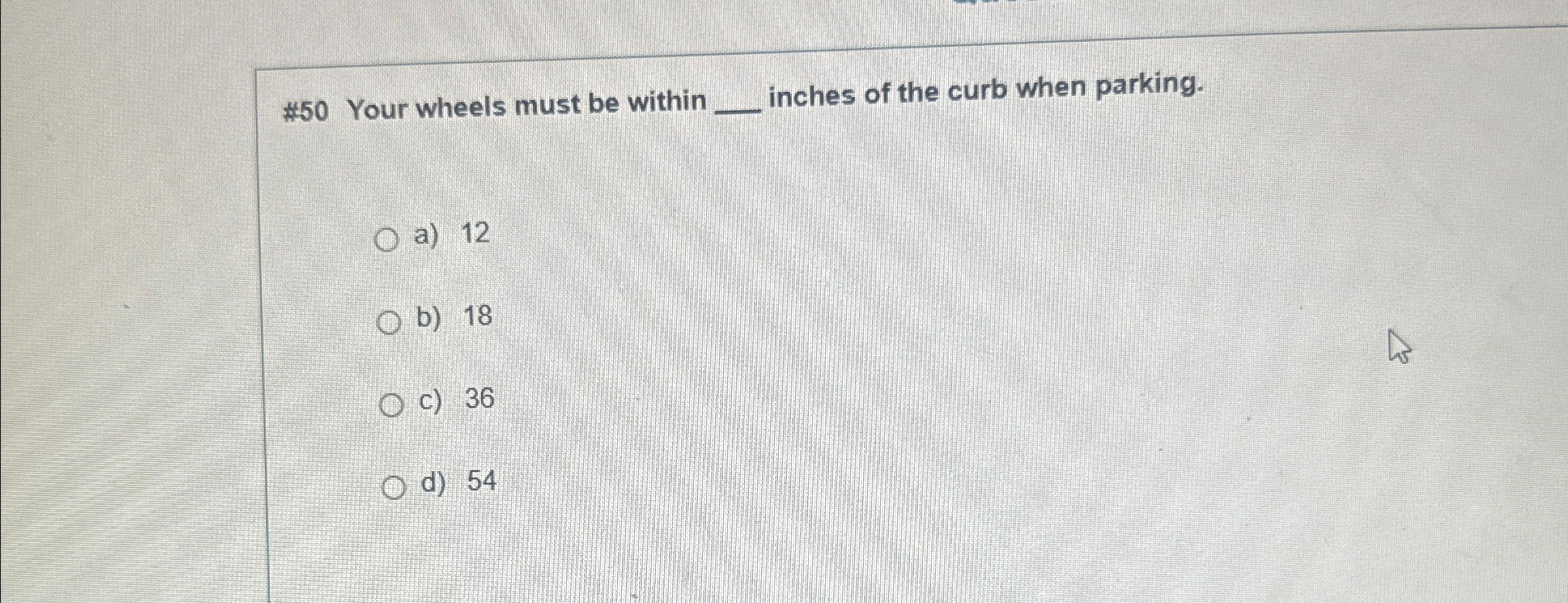  #50 Your wheels must be within q, inches of the curb
