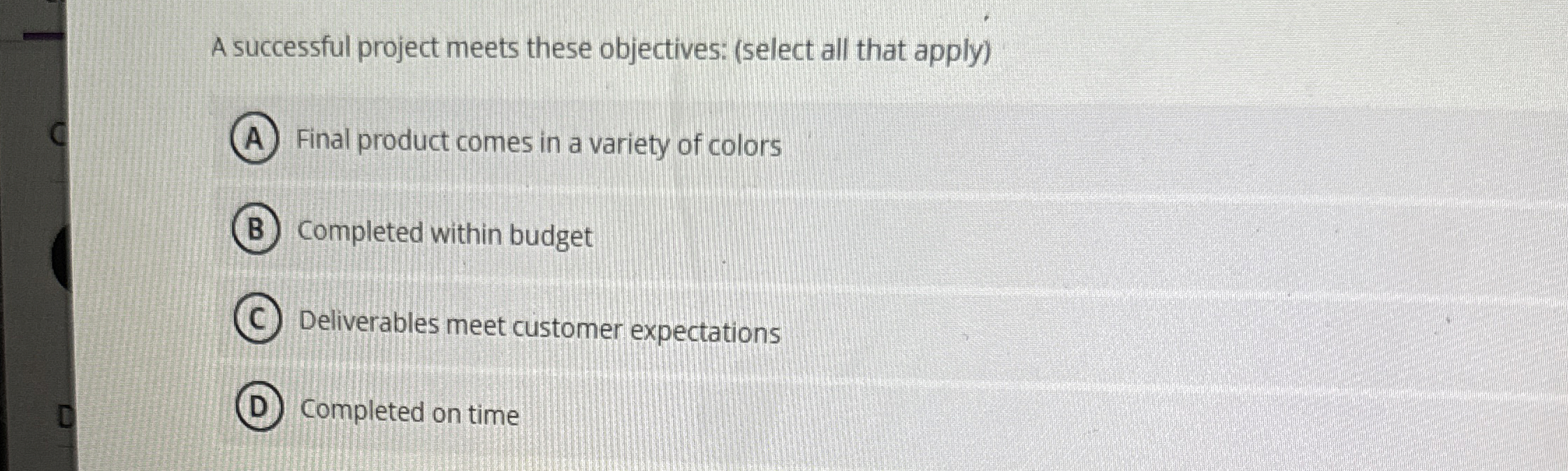  A successful project meets these objectives: (select all that apply) Final