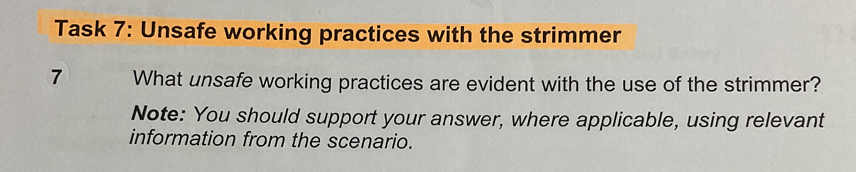  Task 7: Unsafe working practices with the strimmer 7 What unsafe