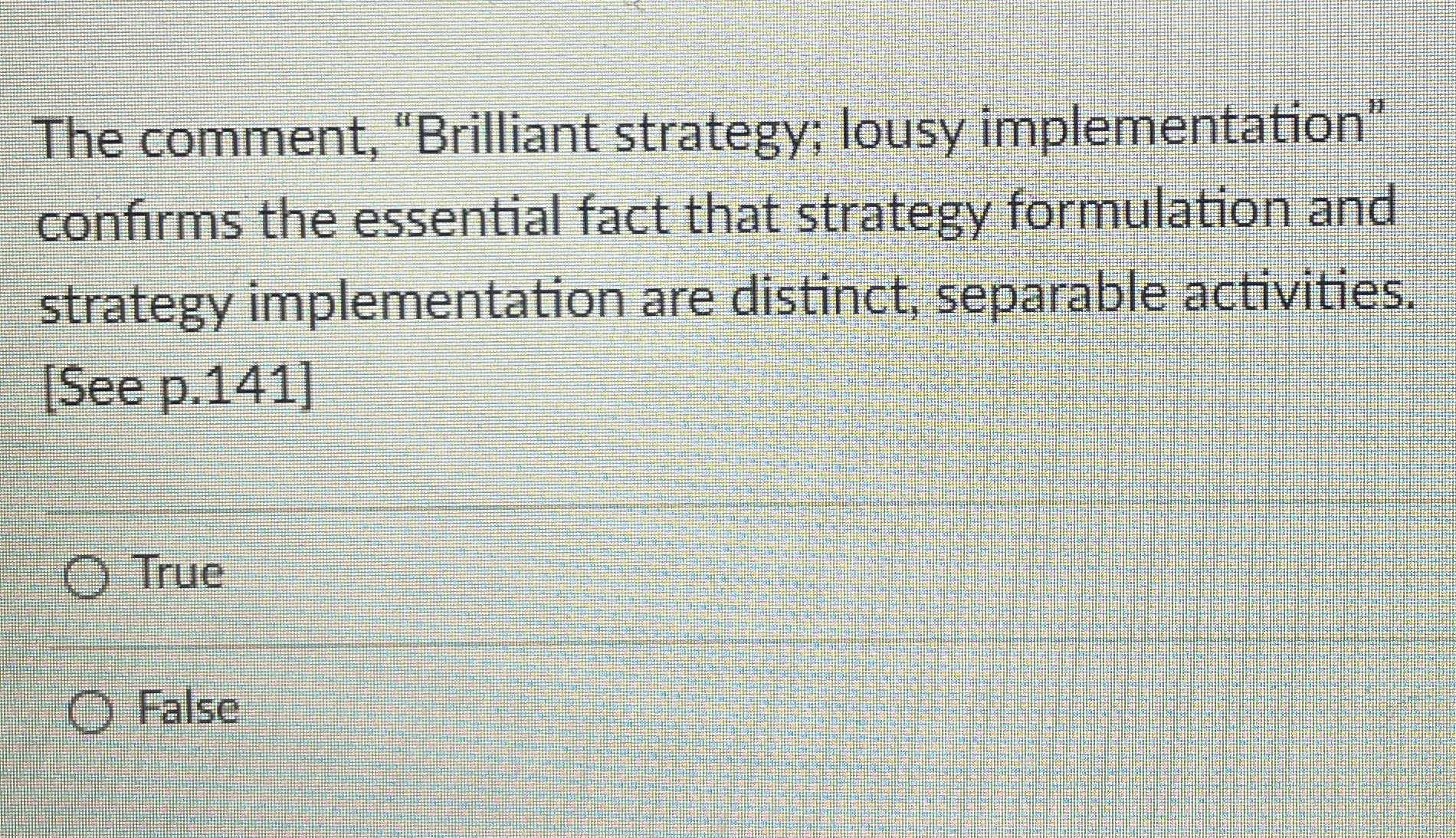  The comment, "Brilliant strategy; lousy implementation" confirms the essential fact that
