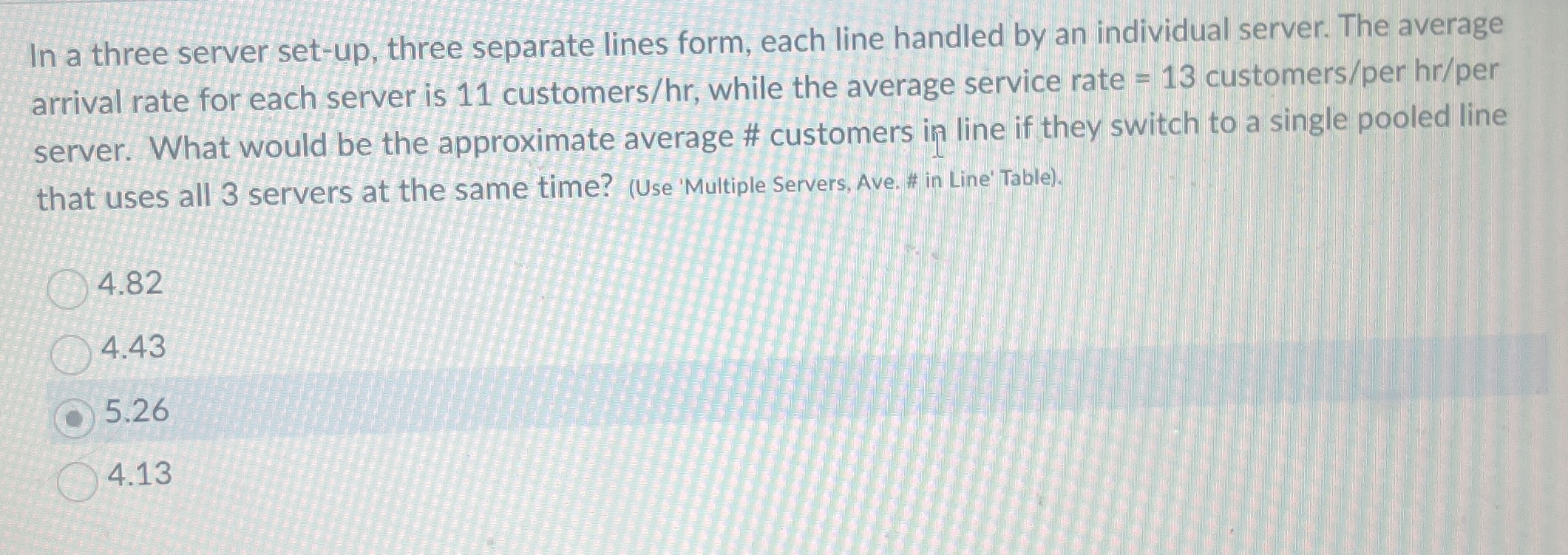  In a three server set-up, three separate lines form, each line
