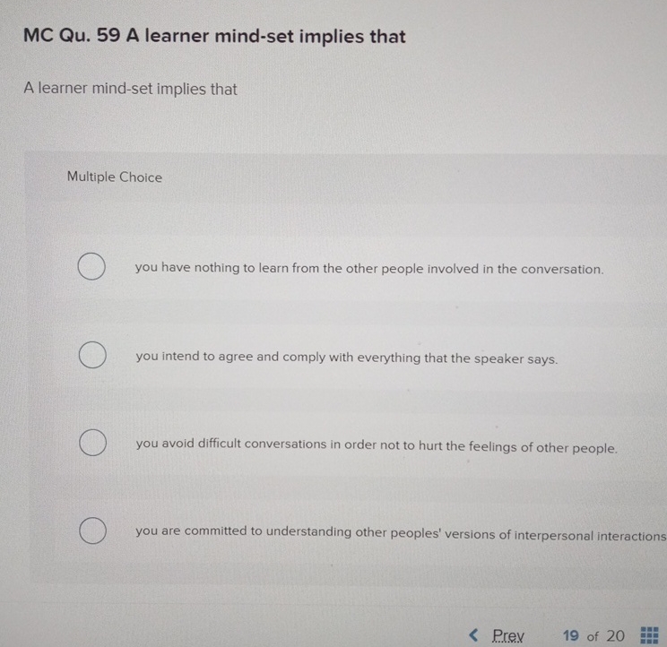  MC Qu.59 A learner mind-set implies that A learner mind-set implies
